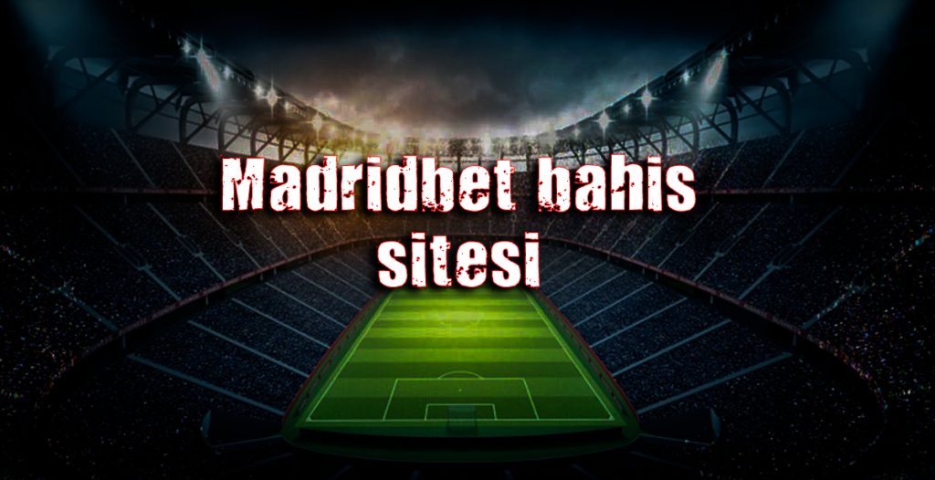 Madridbet Giriş